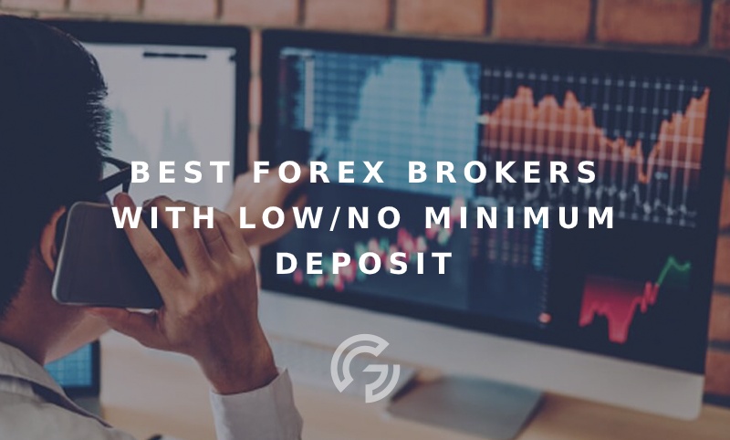 Finding the Best Forex Broker For Your Minimum Deposit